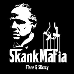 FLARE X SKIZZY - SKANK MAFIA (COLLAB MIX)