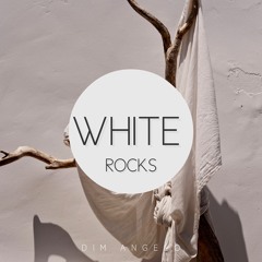 Dim Angelo & Christos Papadopoulos - White Rocks ( Original Mix )