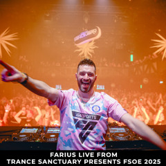 Farius live from Trance Sanctuary presents FSOE 2025