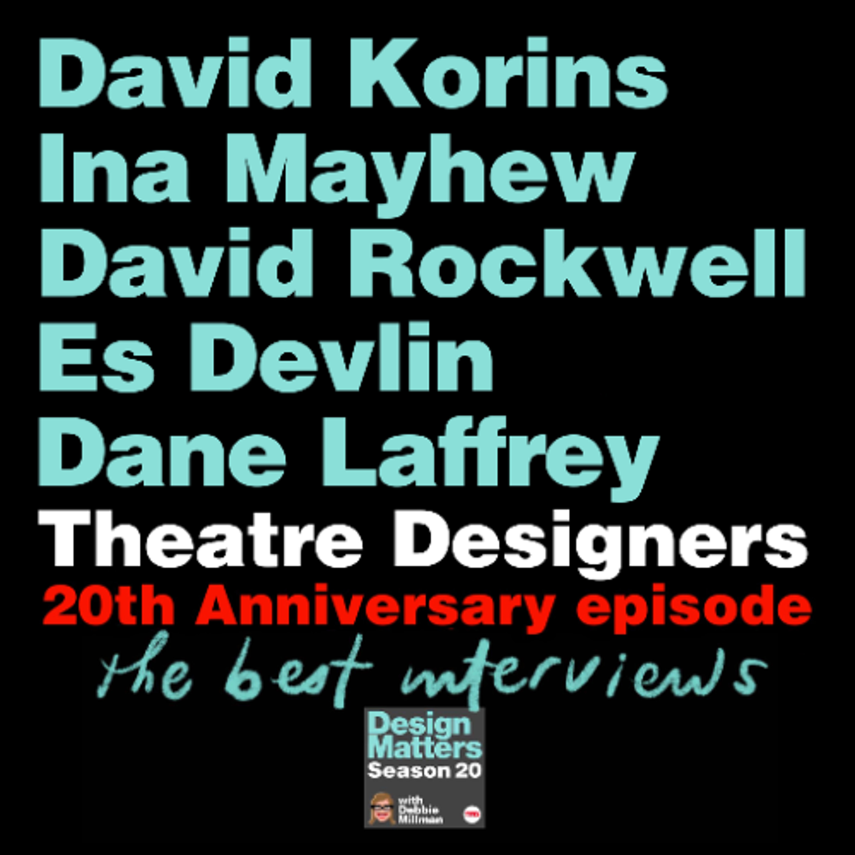 20th Anniversary celebration with theatre designers David Korins, Ina Mayhew, David Rockwell, Es Devlin, and Dane Laffrey