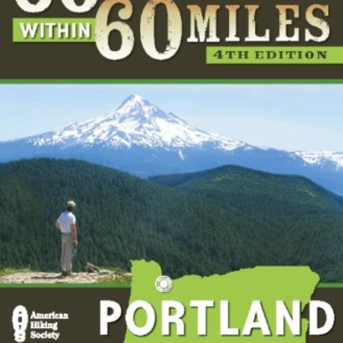 VIEW KINDLE ✓ 60 Hikes Within 60 Miles: Portland: Including the Coast, Mount Hood, Mo