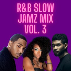 R&B Slow Jamz Mix Vol. 3 (Bedroom Playlist)