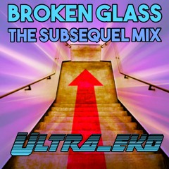Broken Glass - The Subsequel Mix