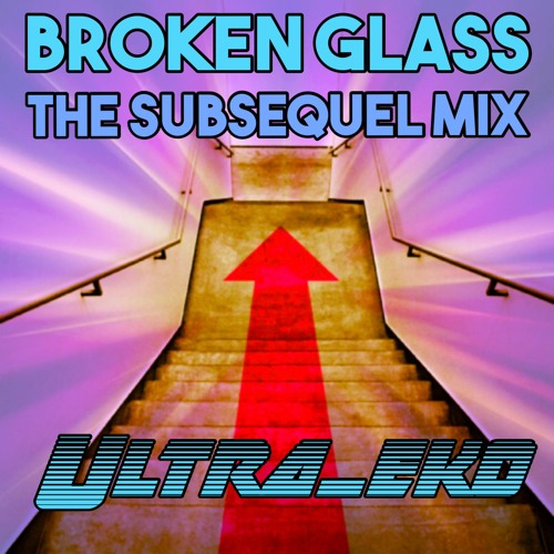 Broken Glass - The Subsequel Mix