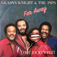 Gladys - Far Away (Loot Jockey Edit)
