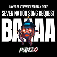 Ray Volpe x The White Stripes x Thoby - Seven Nation Song Request (DJ Punzo Private Edit)