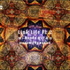 Link Life Pt.2 w/ 本田Q & KxU
