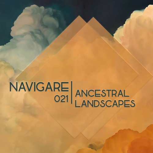 Navigare 021 - Ancestral Landscapes