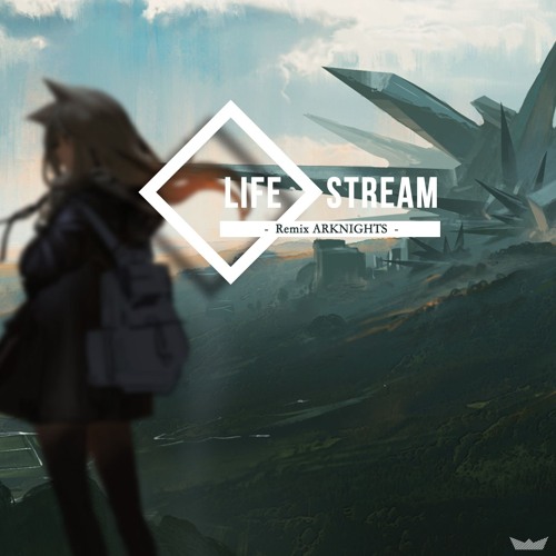 Stream Life Stream (Remix Arknights) by Vector Ocean | Listen online ...