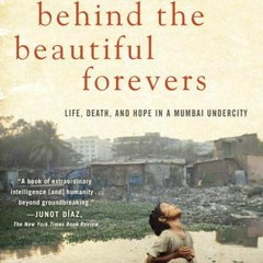 Download Behind the Beautiful Forevers: Life Death and Hope in a Mumbai Undercity - Katherine Boo