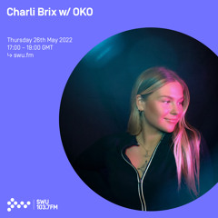 Charli Brix w/ OKO 26TH MAY 2022