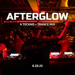 Afterglow [A Techno + Trance Mix]