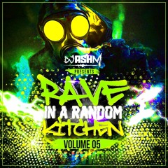 Ash M - Rave In A Random Kitchen Vol 5