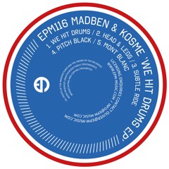 GTG Premiere | Madben & Kosme - We Hit Drums [EPM116]