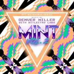 Mint Vol. 2 | Denver Miller @ Bitlectro Labs Party