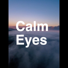 Calm Eyes