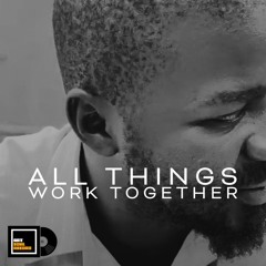 Walmanner & Most High  All Things Work Together