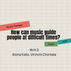 Music Therapy- How can music guide people at difficult times?