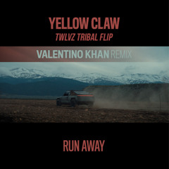 Yellow Claw - Runaway (Valentino Khan Remix) (TWLVZ TRIBAL FLIP)