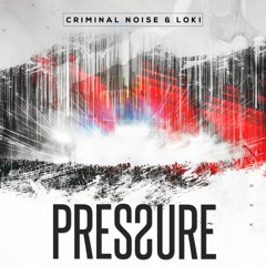 Criminal Noise & Loki - Pressure (Original Mix) FREE DOWNLOAD