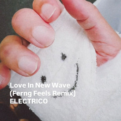 Electrico - Love In New Wave (Ferng Feels Remix)