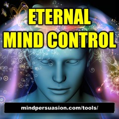 Eternal Mind Control