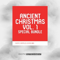 Exotic Refreshment - Ancient Christmas vol. 1