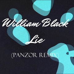 William Black - Lie (Panzor Remix)