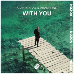 Alan Krevo & Phanhung - With You [FREE DOWNLOAD]