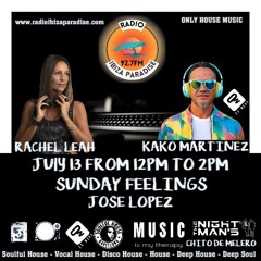 #12. July 13. Radio Ibiza Paradis Sunday Feelings Program Compilation by Kako Martinez