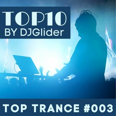 #003 Top 10 Trance - Profecy Radio by DJGlider