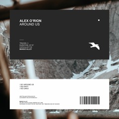 Premiere: Alex O'Rion - Around Us [Mango Alley]