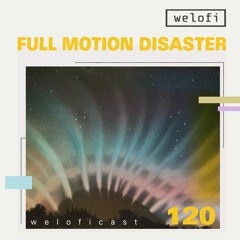 Full Motion Disaster // weloficast 120