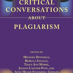 Read Book Critical Conversations About Plagiarism (Lenses on Composition Studies)