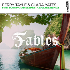 Ferry Tayle, Clara Yates - Find Your Paradise (Metta & Glyde Remix)