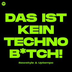 DAS IST KEIN TECHNO BITCH!  Rawstyle weekly updated!