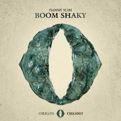 Danny Slim - Boom Shaky [ORIGIN.]