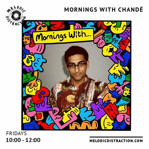 Mornings With Chandé feat. FKA Hardcore & LINTD on Melodic Distraction Radio (11th Feb 2022)