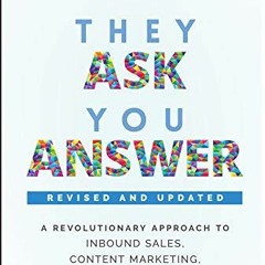 📋 VIEW EBOOK EPUB KINDLE PDF They Ask, You Answer: A Revolutionary Approach to Inbound Sales, Con