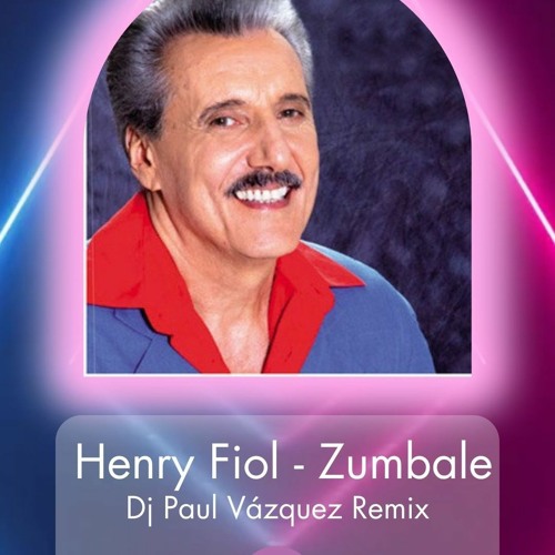 Henry Fiol  - Zumbale (Dj Paul Vázquez Remix )