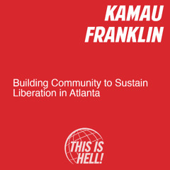 Building Community to Sustain Liberation in Atlanta / Kamau Franklin