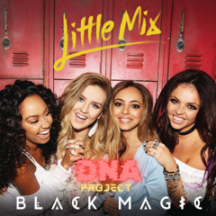 LittleMix, AllanN, JohnW - BLACK MAGIC 2k25 (DNA Project) FREE