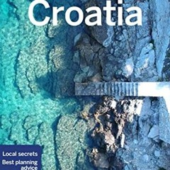 View PDF 📗 Lonely Planet Croatia 11 (Travel Guide) by  Peter Dragicevich,Anthony Ham