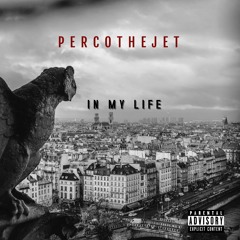 PercoTheJet - In My Life