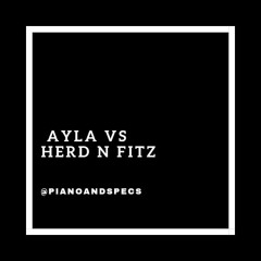 I Just Cant Get Enough AYLA Vs Herd N Fitz By @PianoandSpecs Bootleg
