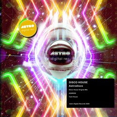 Astrodisco  ¨Disco House¨