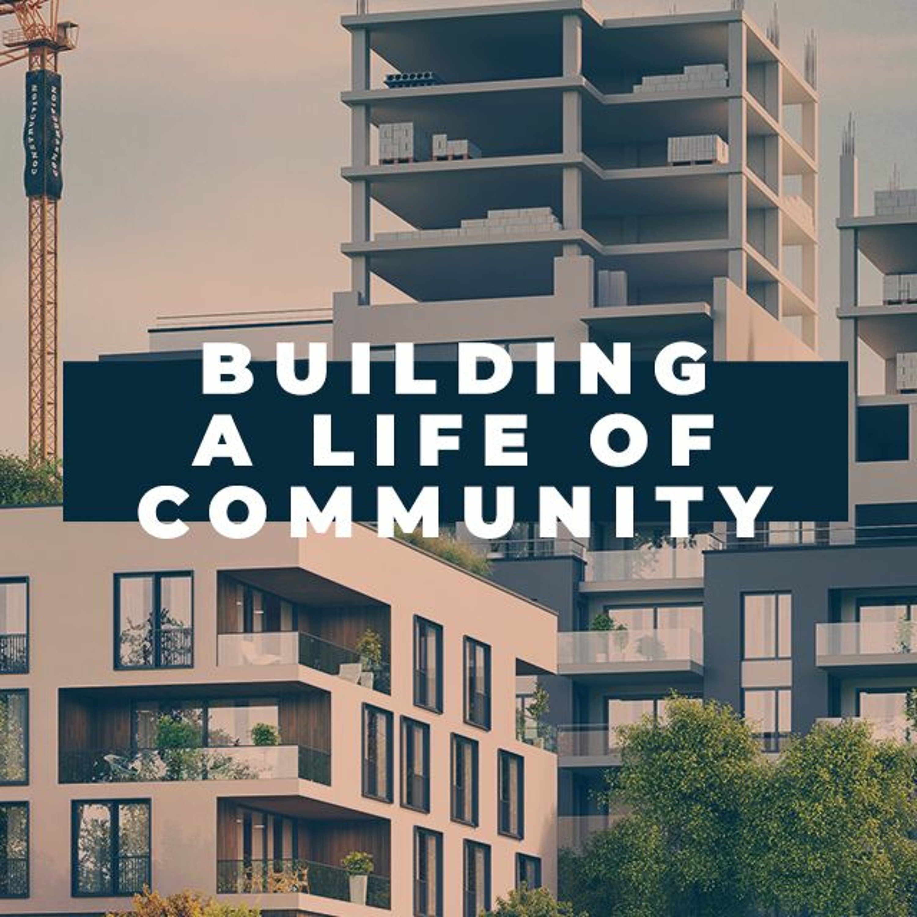 Building a Life of Community | Ps Chris | Sunday 17 July episode artwork