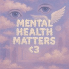 MENTAL HEALTH MATTERS <3 (Psytrance)