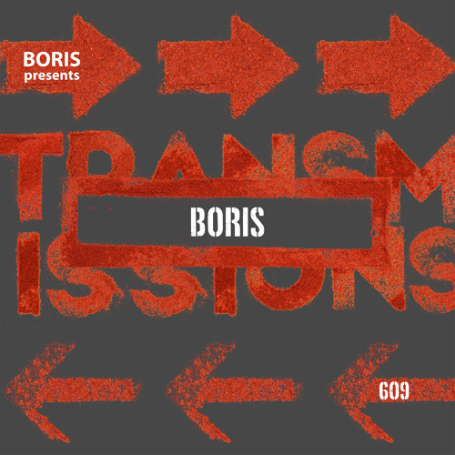 Transmissions 609 with Boris