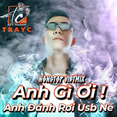 Nonstop Việt Mix - Anh Gì Ơi ! Anh Đánh Rơi USB Nè |Vinahouse 2023| Vietmix